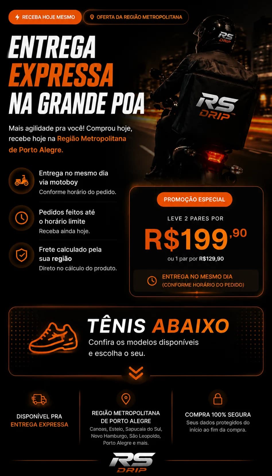 Entrega Expressa na Grande POA — leve 2 pares por R$199,90. Entrega no mesmo dia via motoboy.